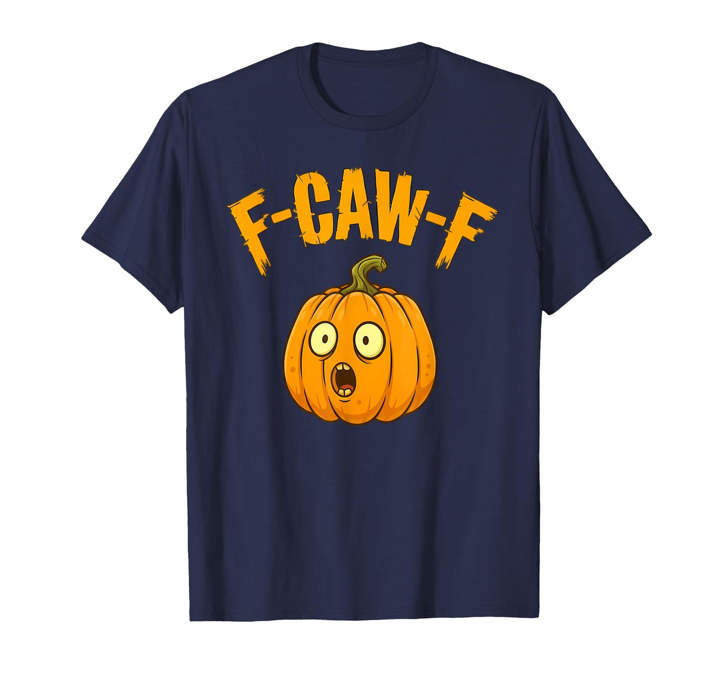 Funny F-Caw-F Halloween Pumpkin, FCAWF Pumpkin T-Shirt