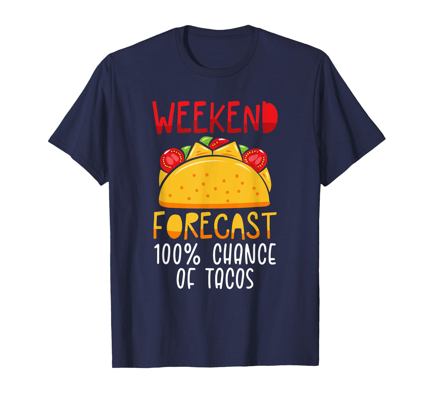 Weekend Taco Forecast Funny Weather Food Art Lover Lifestyle T-Shirt