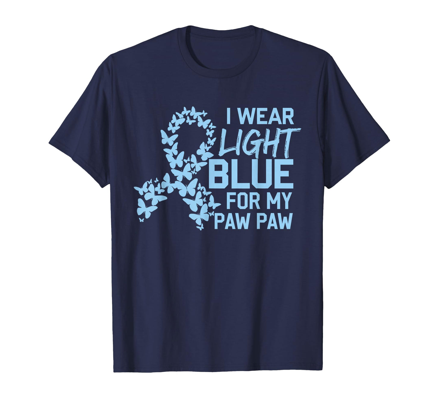 I Wear Light Blue For My Paw Paw Prostate Cancer Awareness T-Shirt