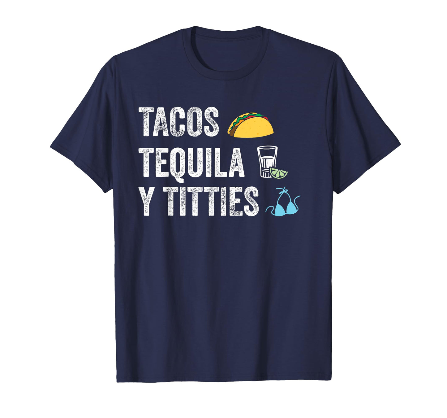 Tacos Tequila Y Titties Funny College Spring Break T-Shirt