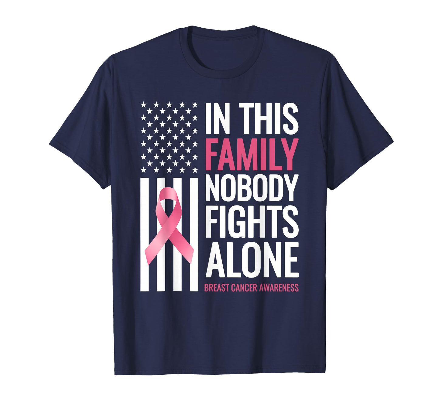 In This Family Nobody fights Alone Breast Cancer Awareness T-Shirt