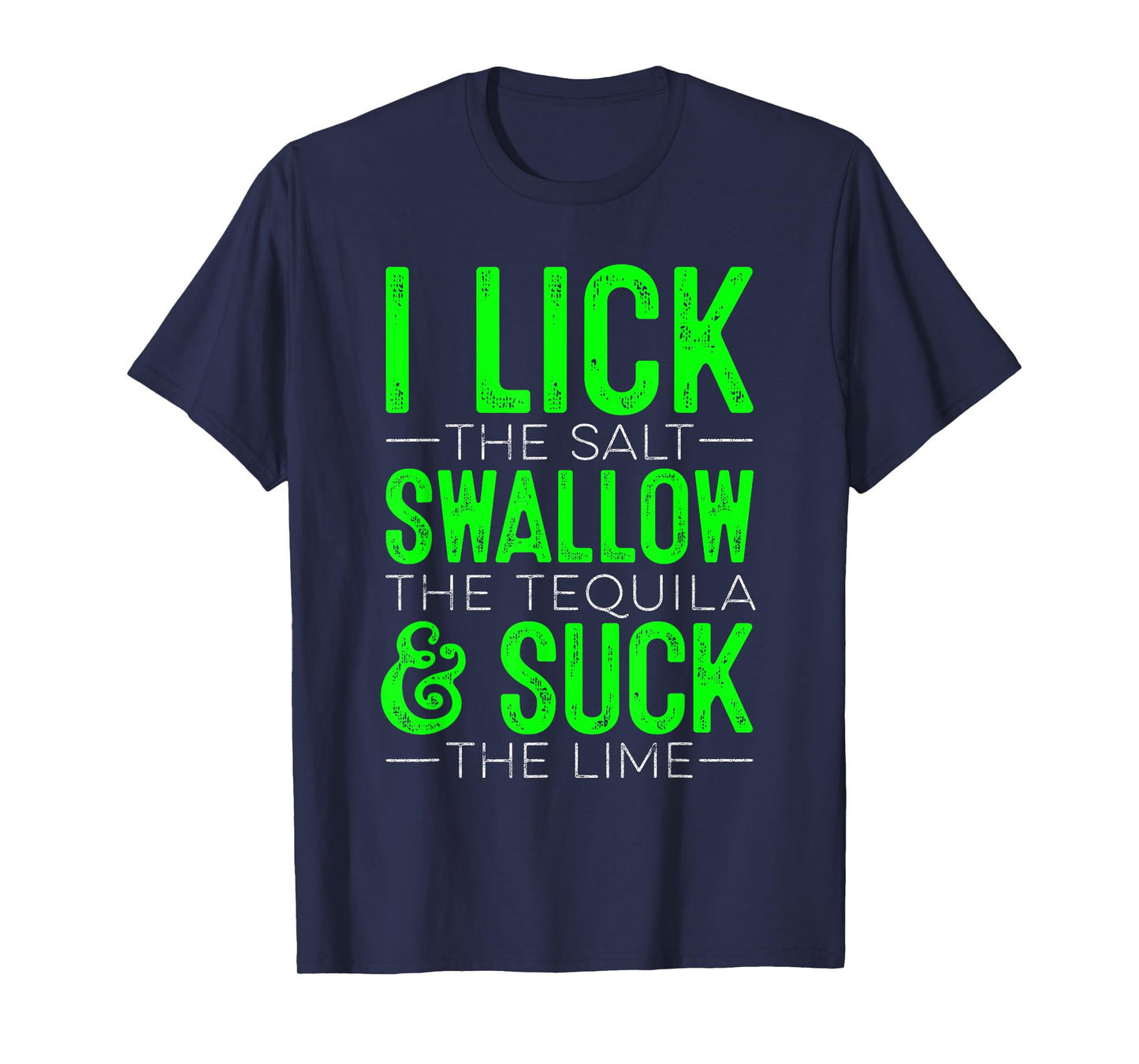 I Lick The Salt Swallow The Tequilla Cinco De Mayo Mexican T-Shirt