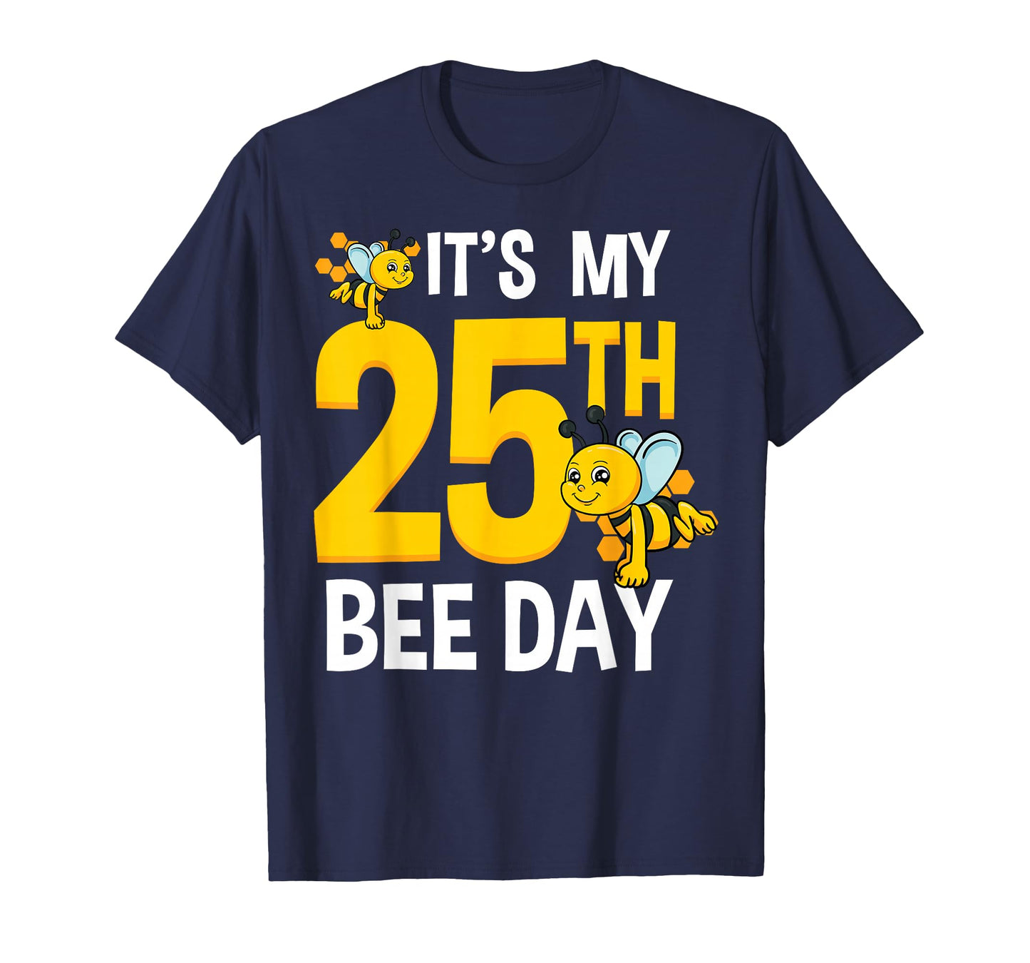 Bee 25th Birthday Party Beekeeper Garden Bug Honey Insect T-Shirt