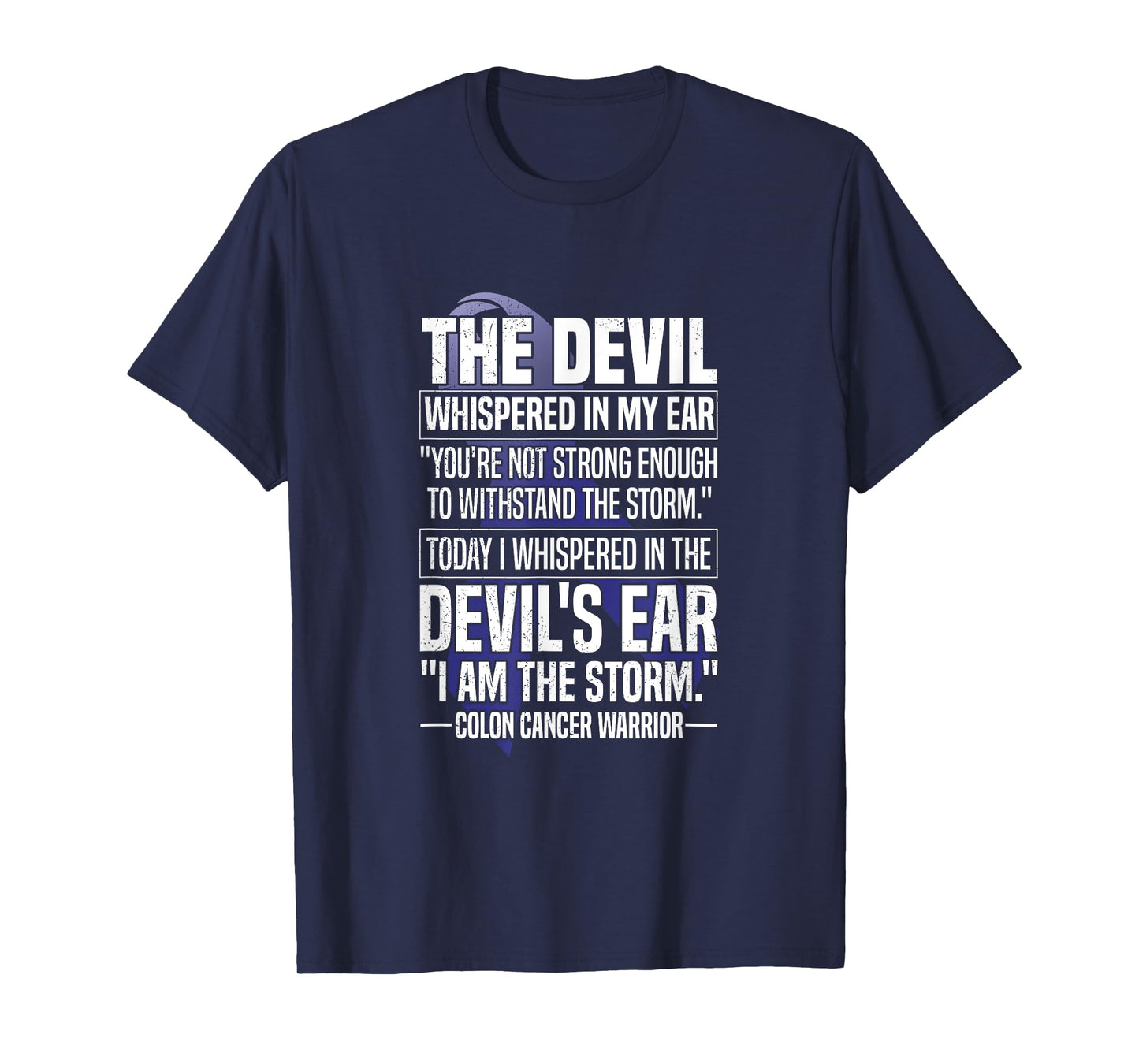 The Devil Whispered I Am The Storm Colon Cancer Warrior T-Shirt