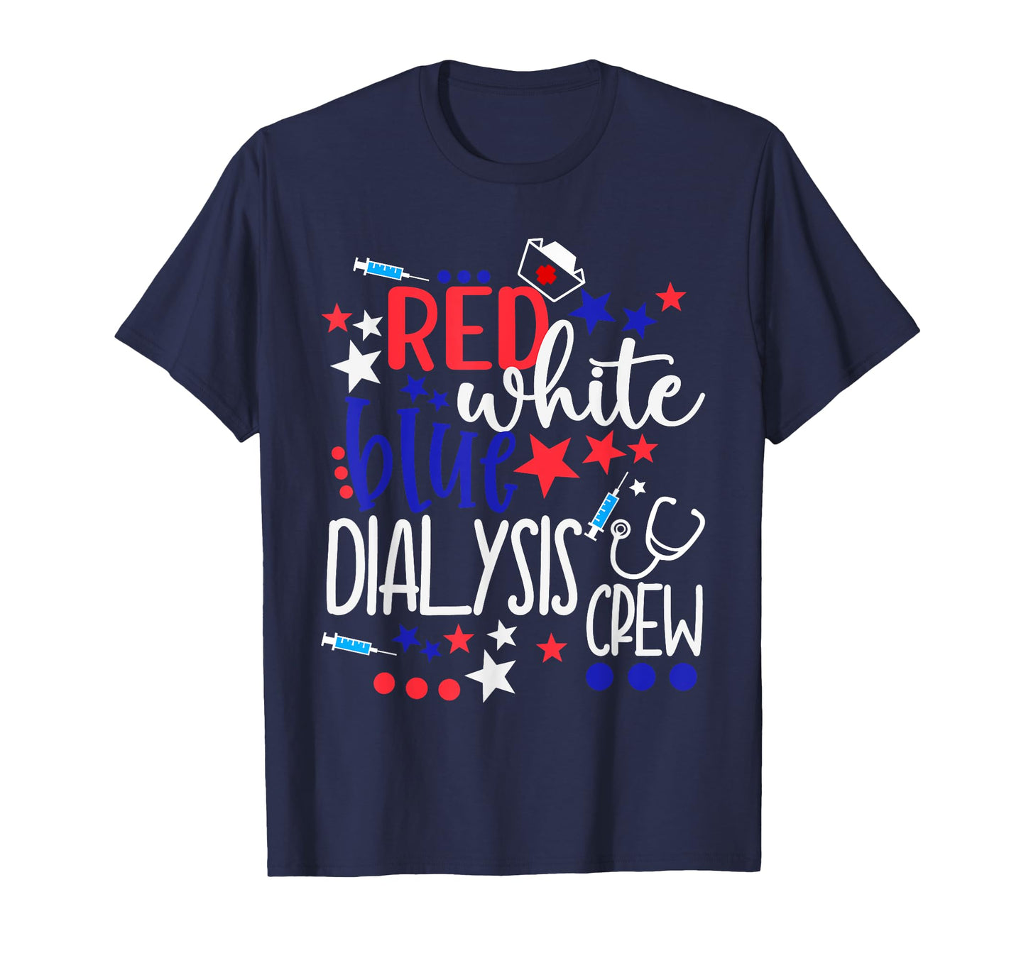 Red White Blue Dialysis Crew 4th of July Patriotic Nurse T-Shirt