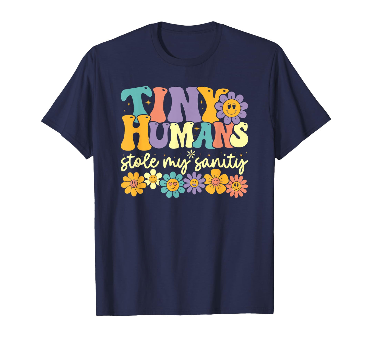 Tiny Humans Stole My Sanity, Preschool Kindergarten Teacher T-Shirt