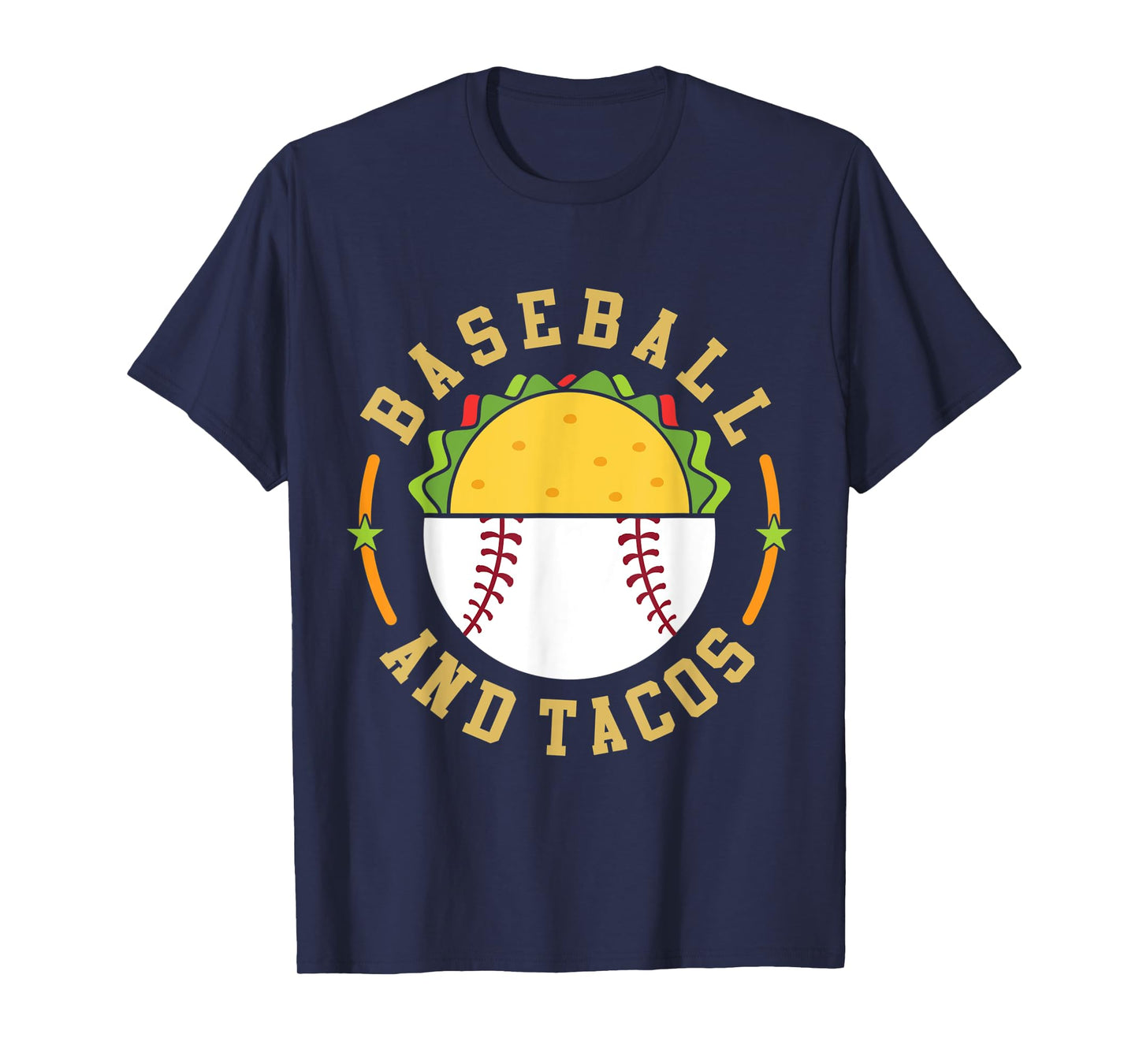 Baseball And Tacos Teams In Sports Love Eating Mexican Food T-Shirt