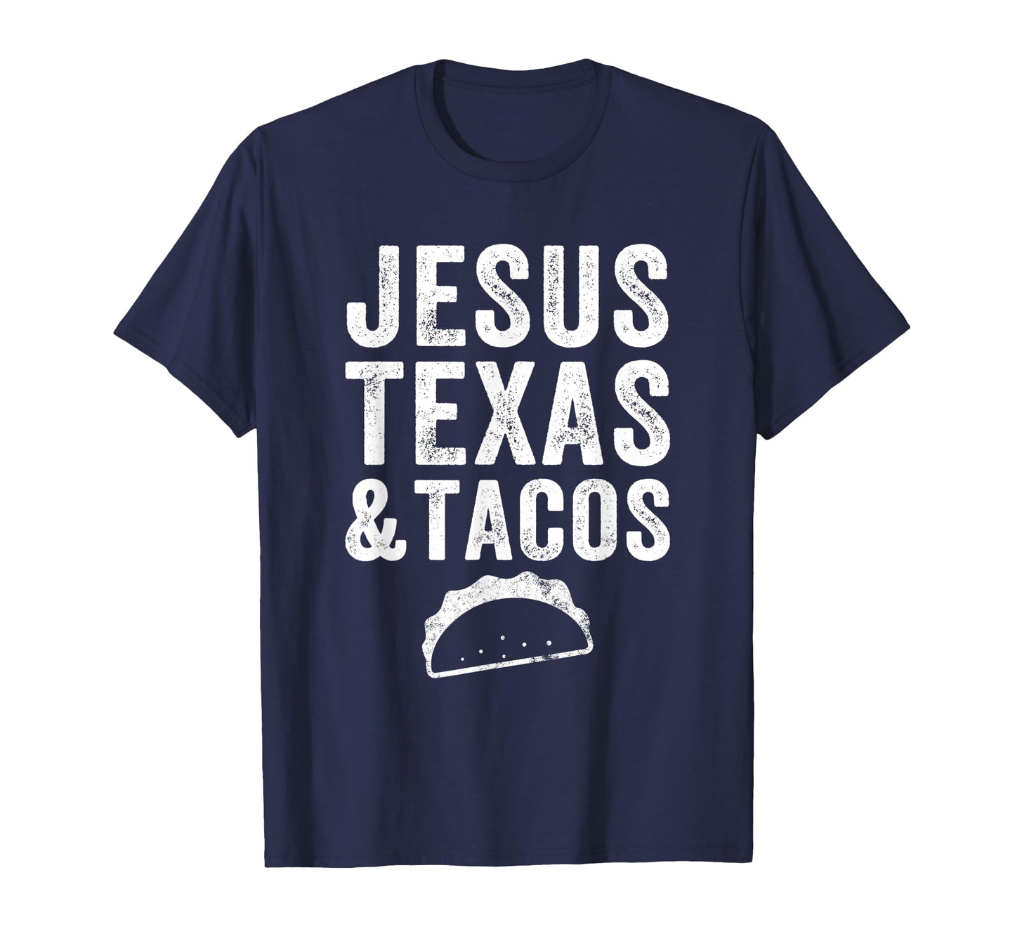 Jesus Texas And Tacos T-Shirt - Funny Texas And Tacos Lover