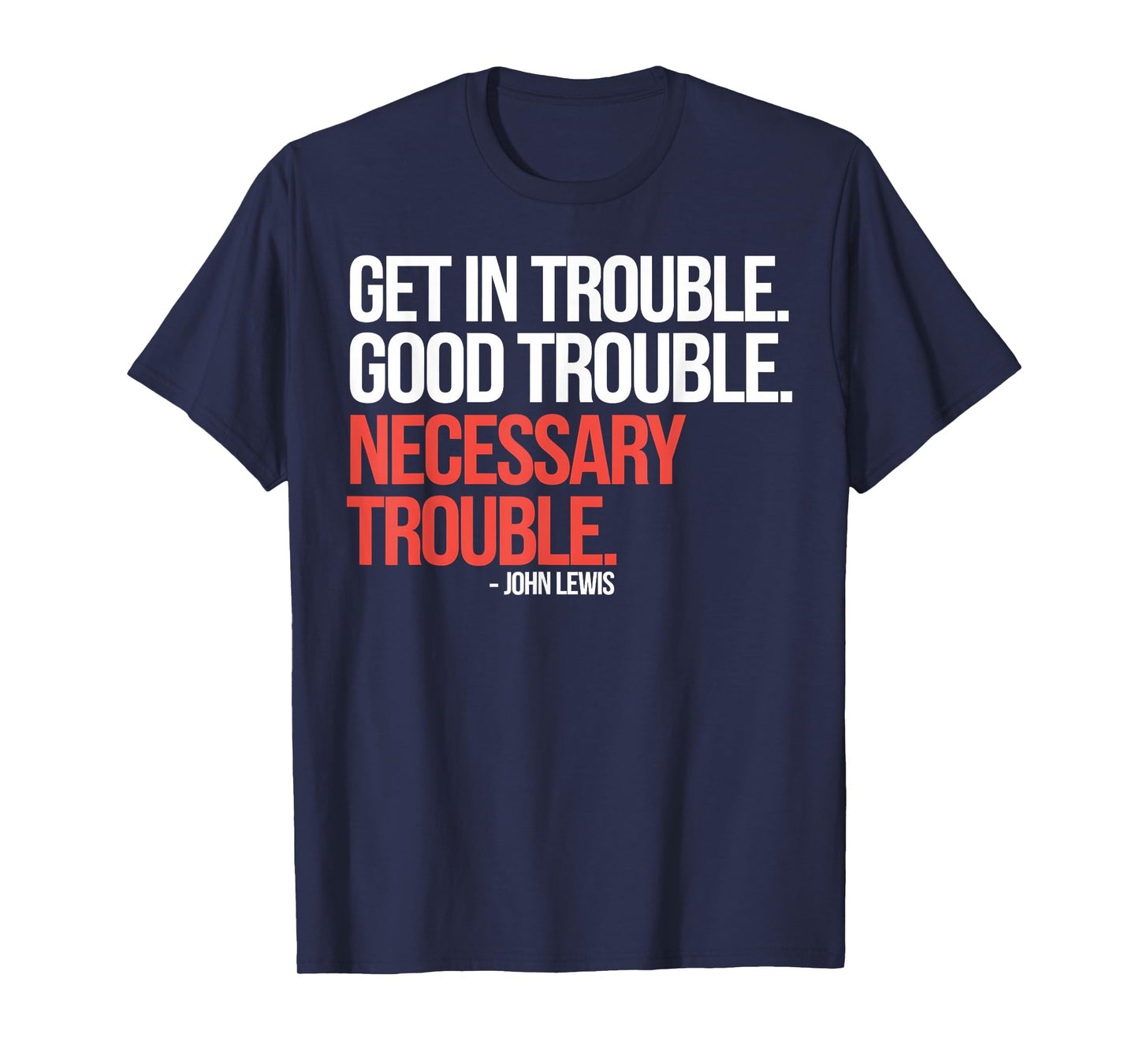 Lewis Trouble Trouble Necessary Trouble T-Shirt
