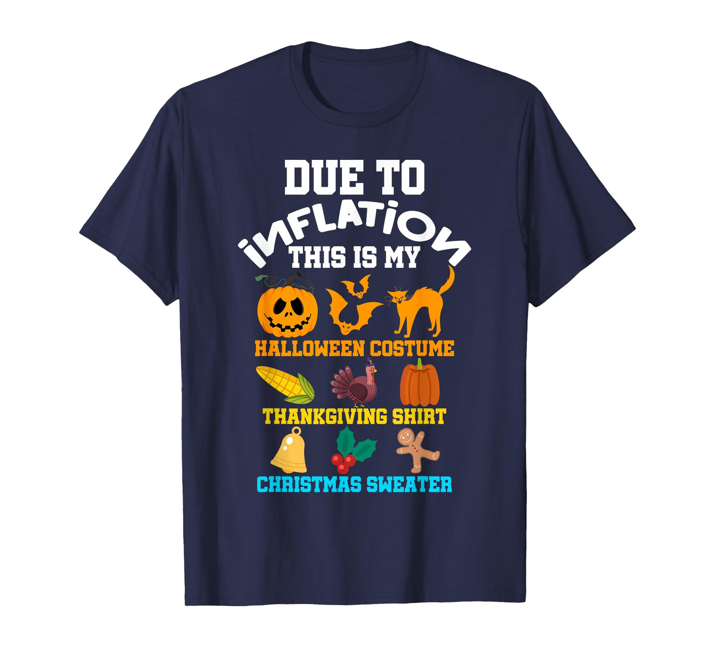 Due To Inflation Halloween Thanksgiving Christmas Costume T-Shirt