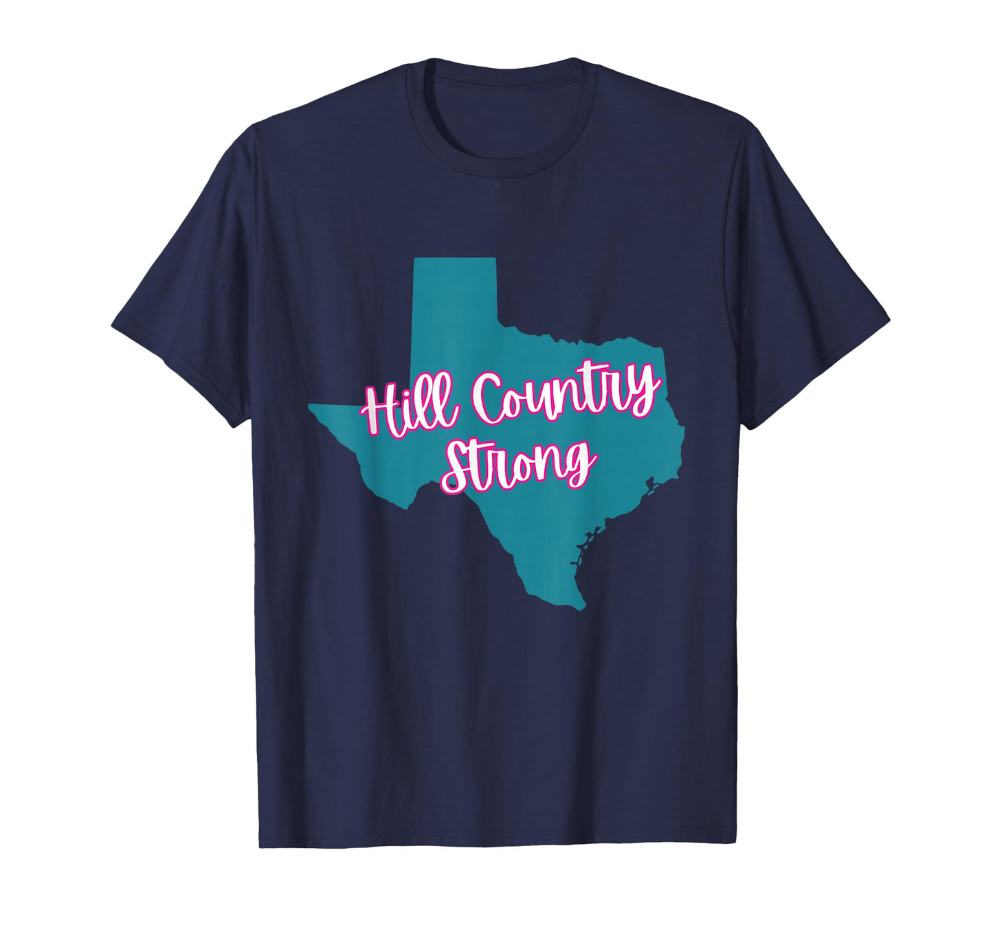 Hill Country Strong- Texas T-Shirt