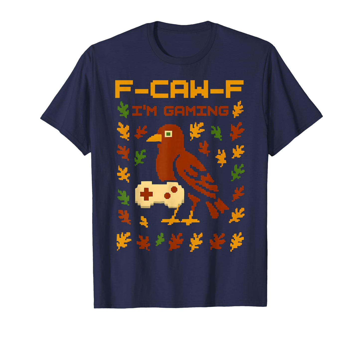 F-Caw-F I'm Gaming FCAWF Crow 2025 Funny Gamer Pixelated T-Shirt