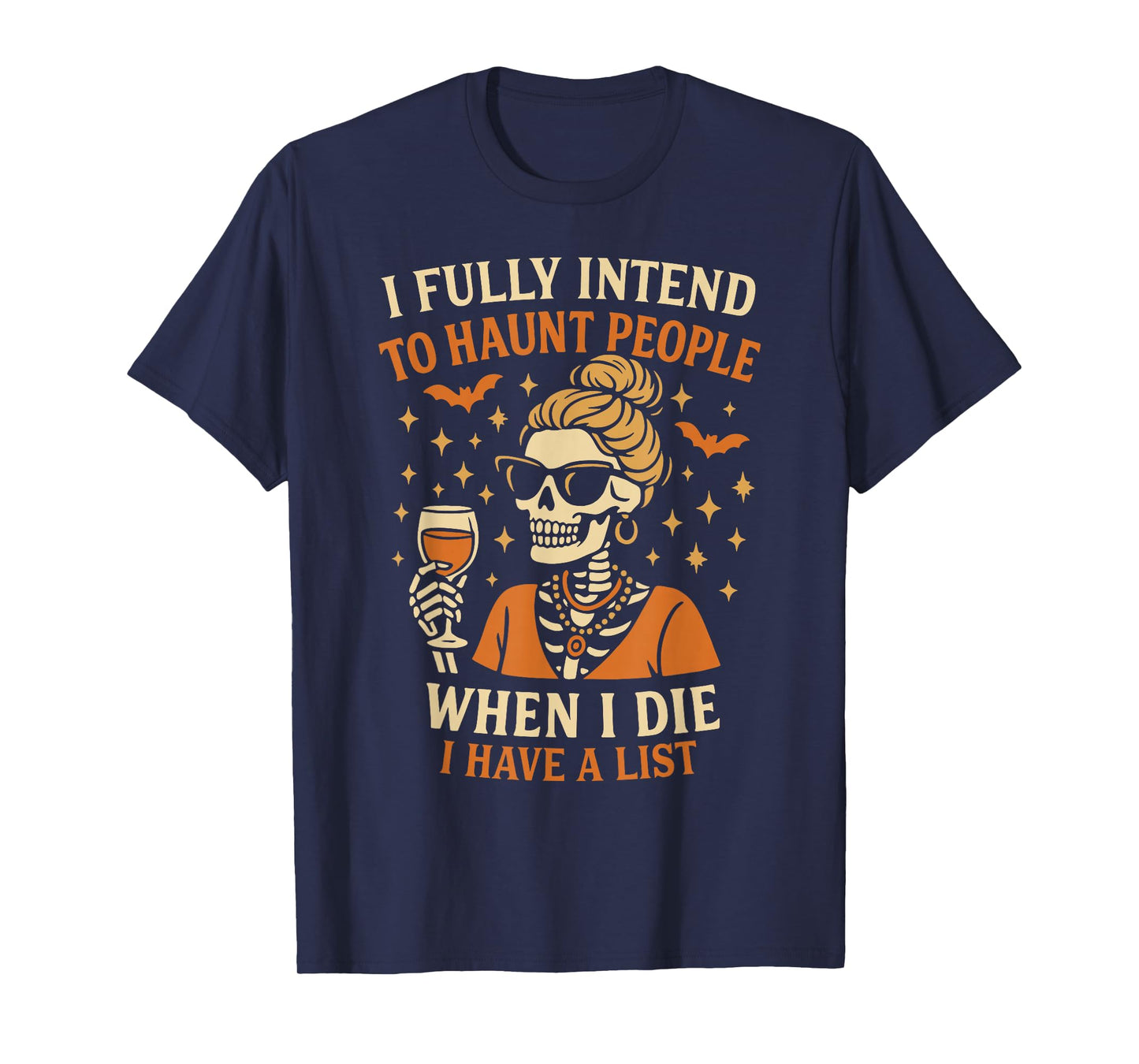 I Fully Intend to Haunt People When I Die Funny Skeleton T-Shirt