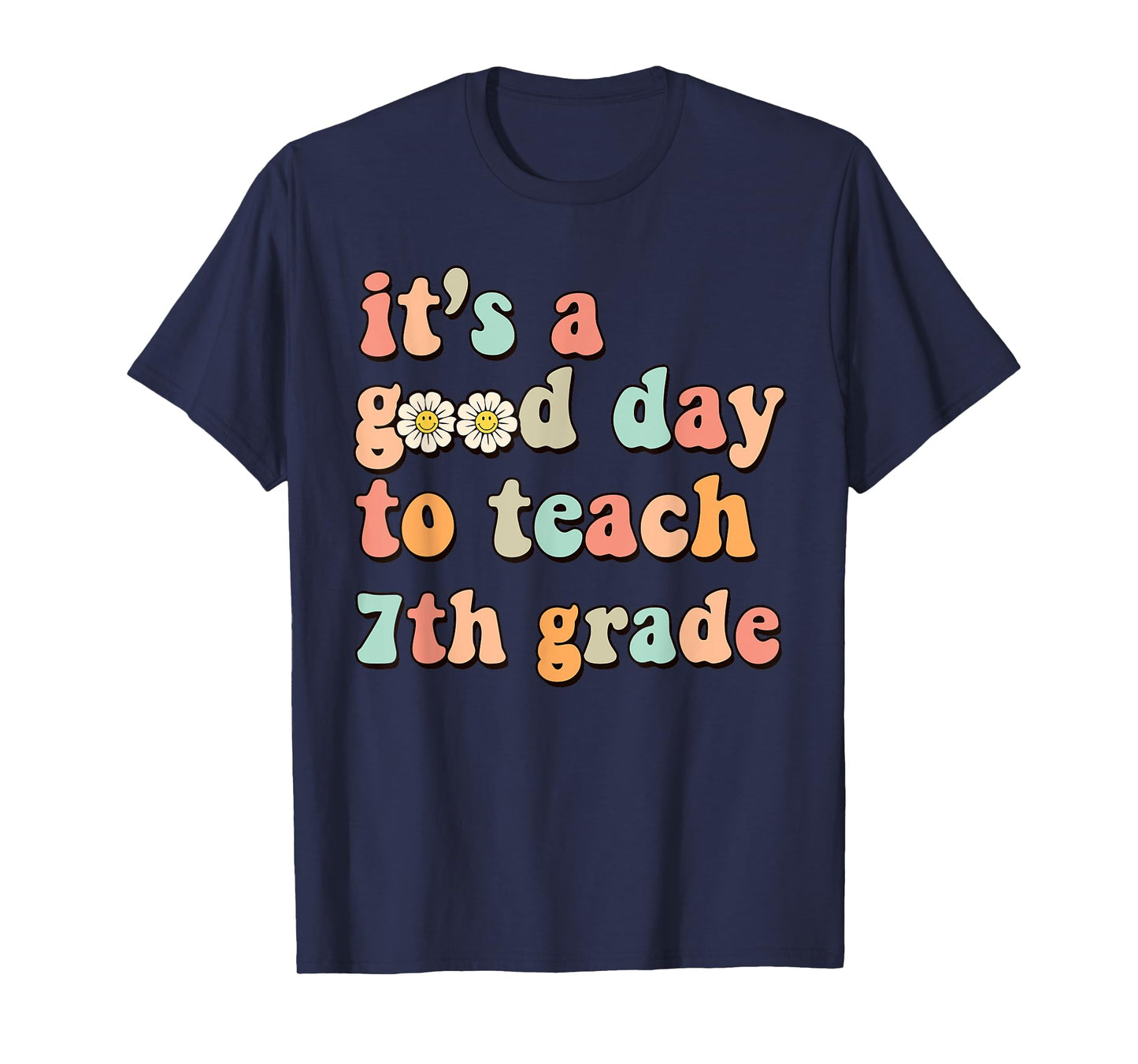 It's A Good Day To Teach 7th Grade Seventh Grade Teacher T-Shirt for Men Women Girls Kids