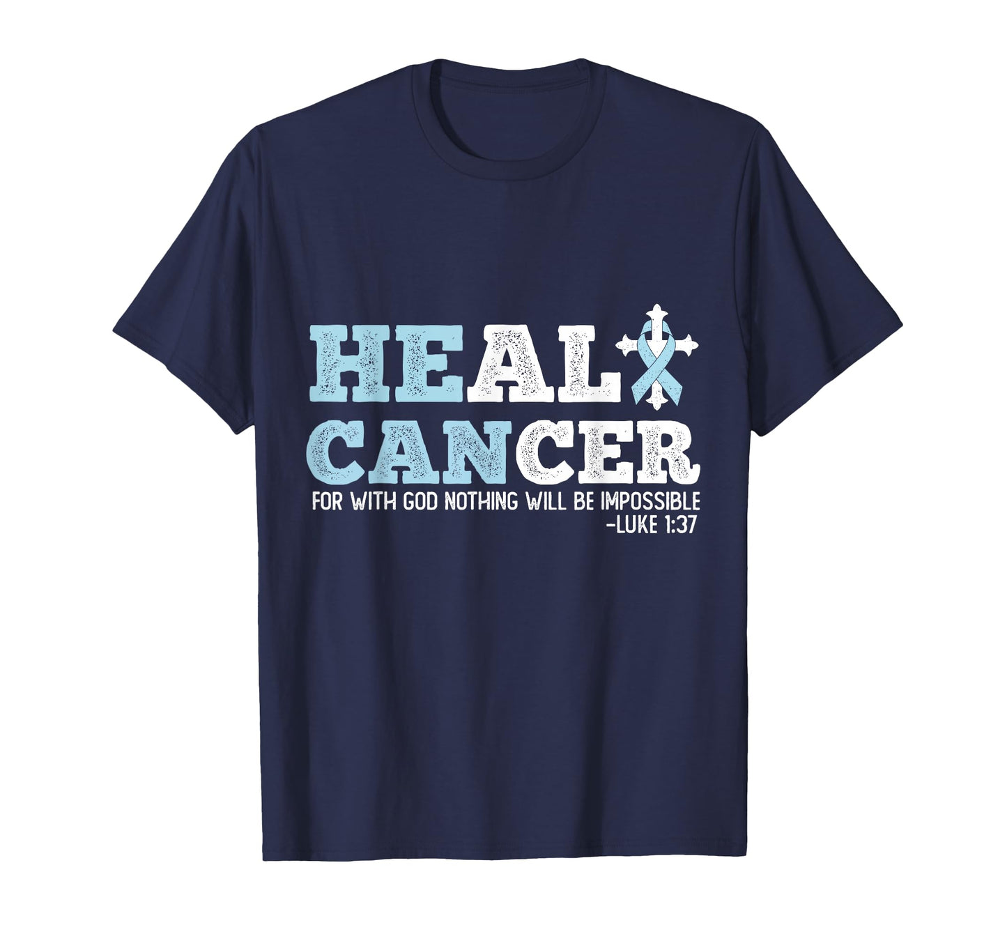 He Can Heal Prostate Cancer Religious Christianity Mens T-Shirt