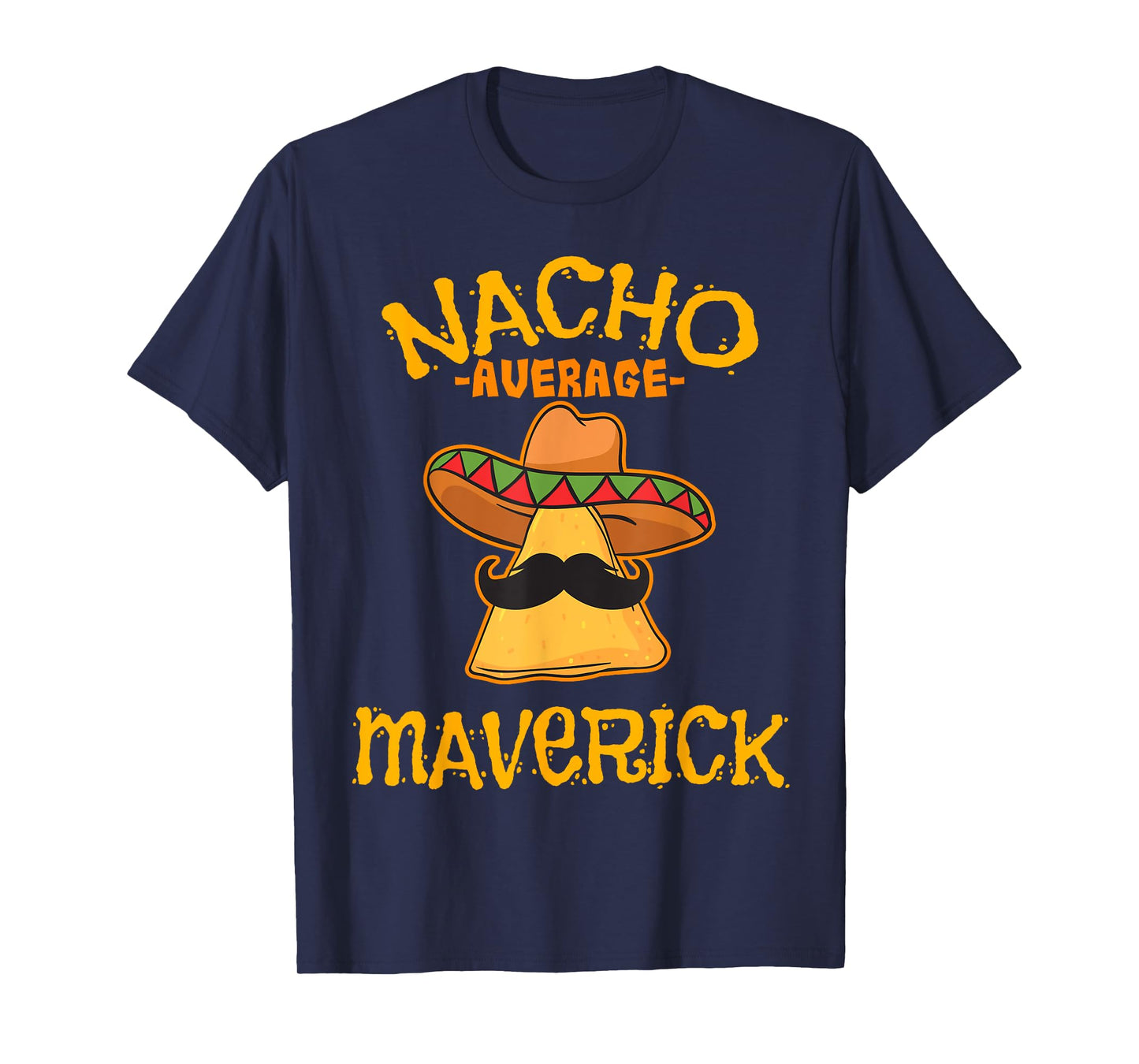Nacho Average Maverick Personalized Name Funny Taco T-Shirt