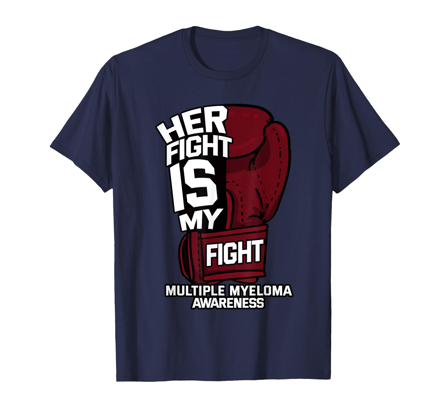 Her Fight Is My Fight Multiple Myeloma Awareness MM Warrior T-Shirt
