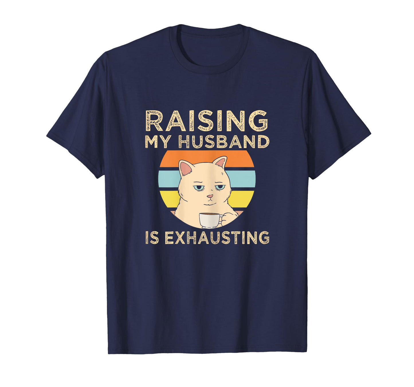 Gifts For Woman Who Has Everything Funny Raising My Husband Is Exhausting Black X-Small Modern Cartoon T-Shirt