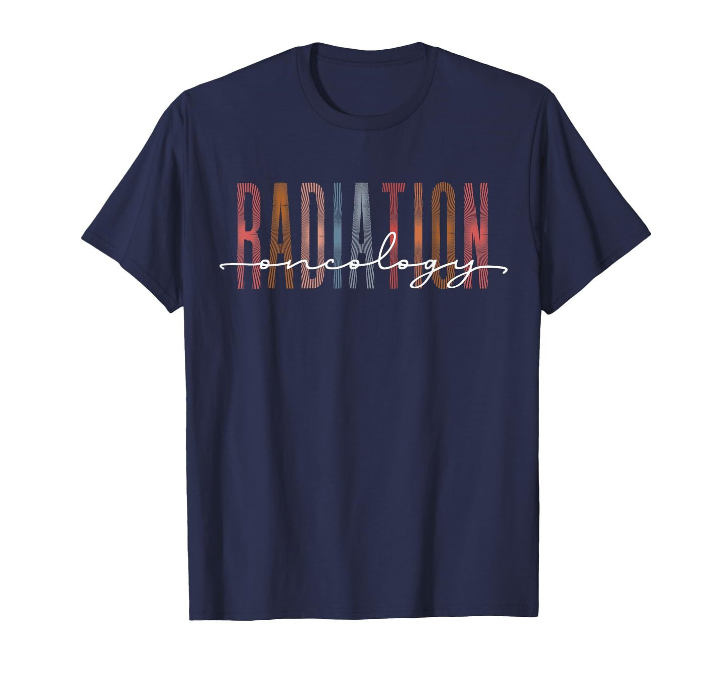 Radiation Oncology Nurse Funny Radiation Therapist T-Shirt