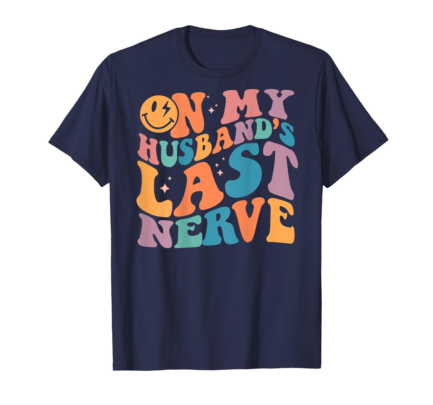 On My Husband's Last Nerve Groovy (On back) T-Shirt