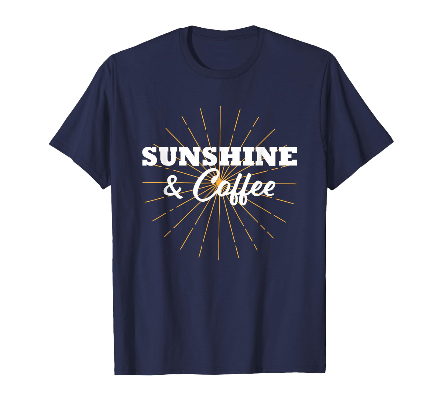 Sunshine And Coffee Positive T-Shirt