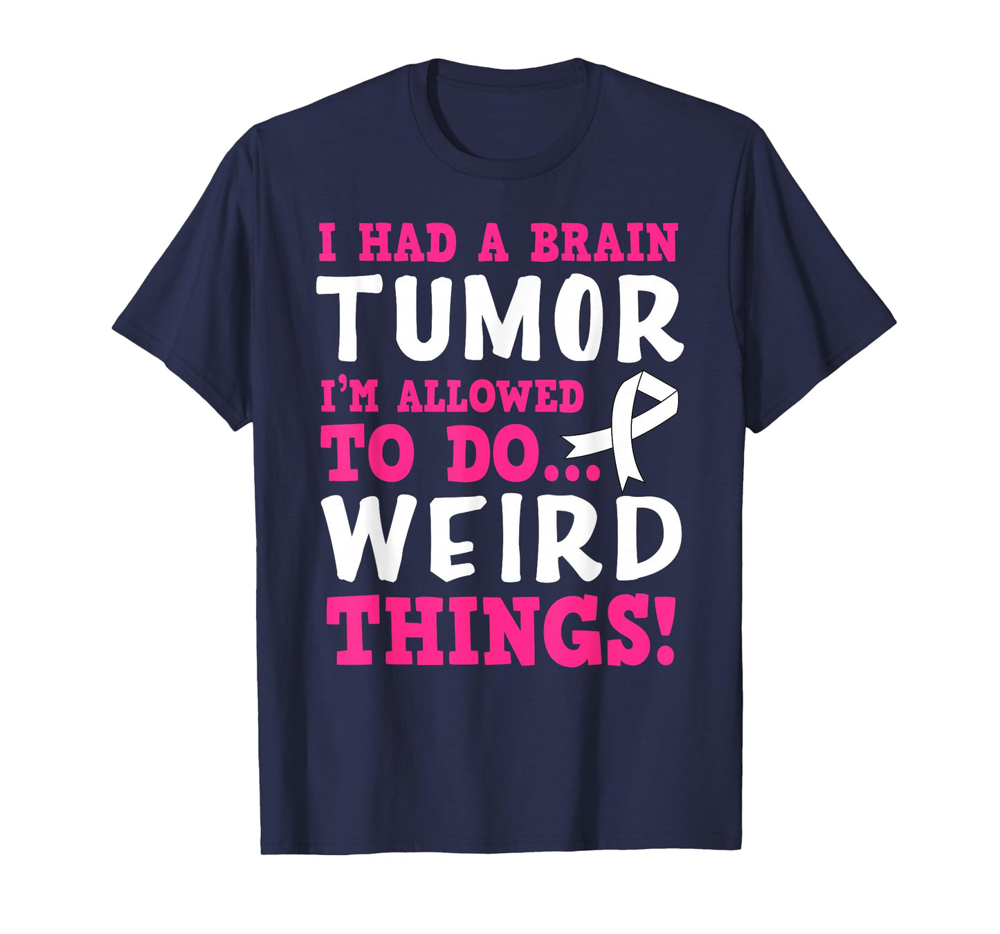 Brain Tumor Survivor Funny Quote T-Shirt