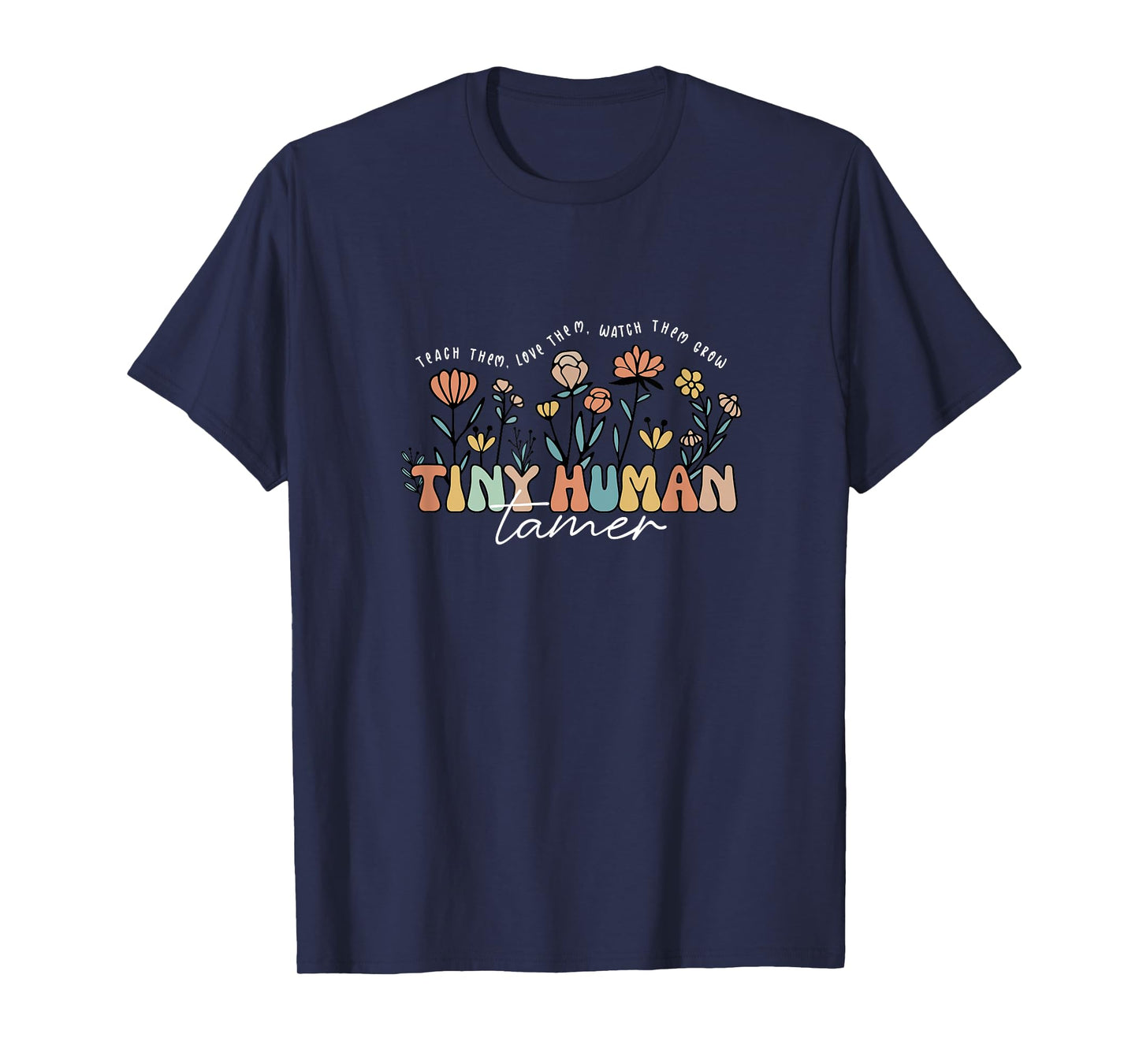 Groovy Tiny Human Tamer Floral Kindergarten Teacher Womens T-Shirt