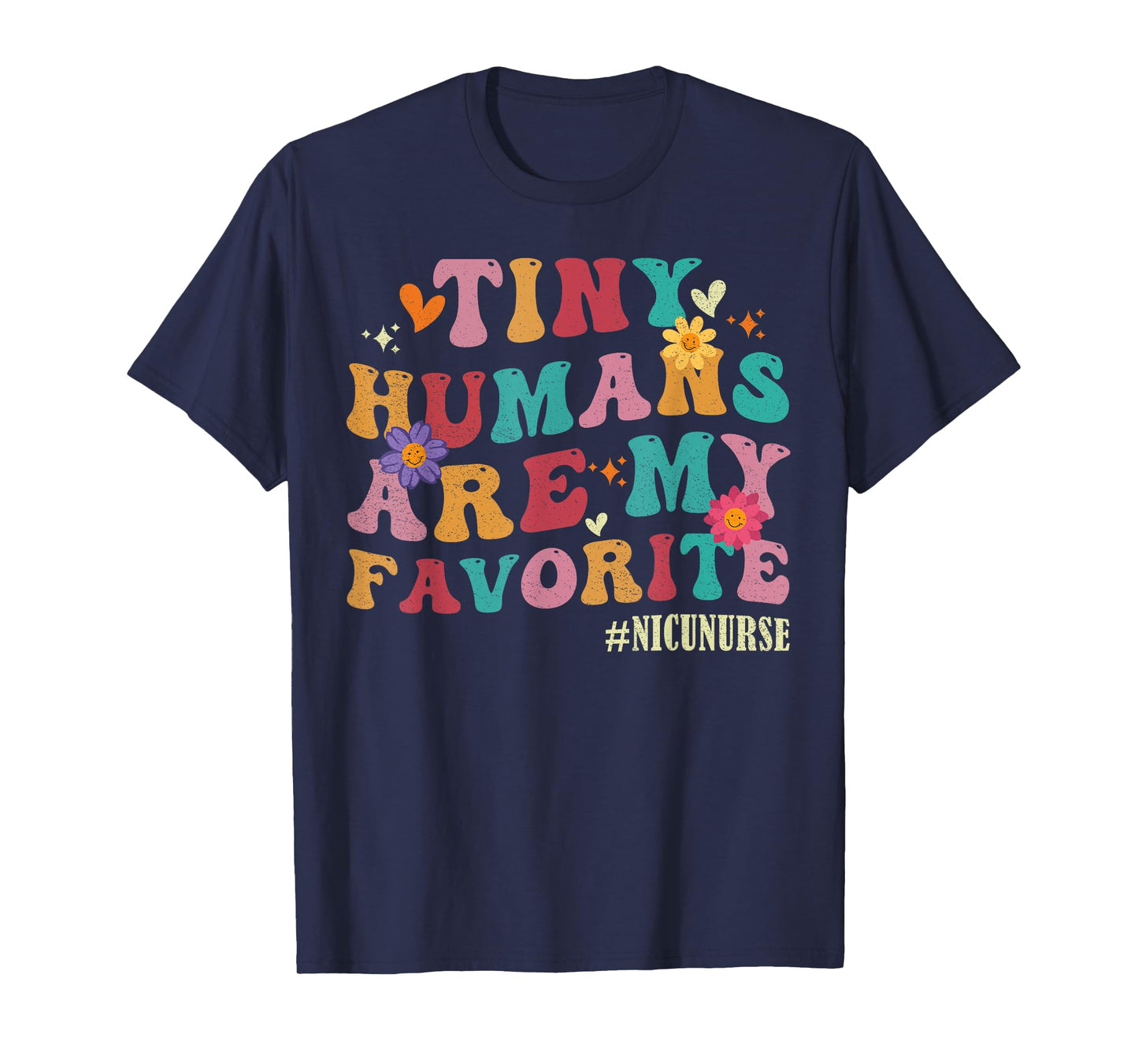 Tiny Humans Are My Favorite NICU Nurse Funny T-Shirt