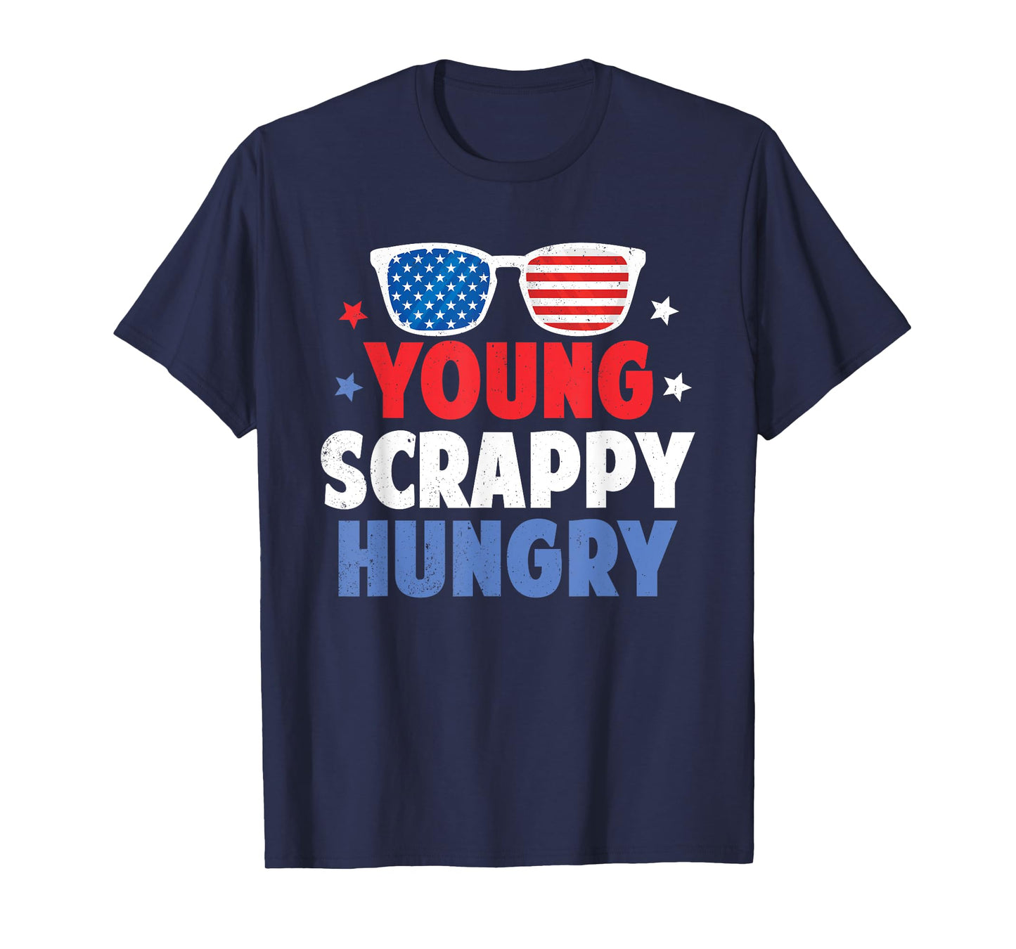 Young Scrappy Hungry Shirt USA Holiday Gifts 4Th Of July T-Shirt