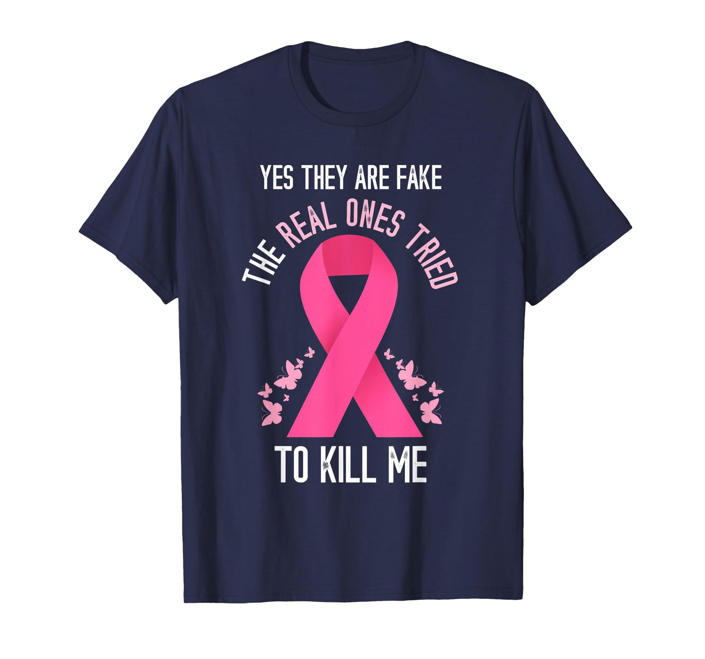 Breast Cancer Awareness Yes They Are Fake Pink Ribbon T-Shirt