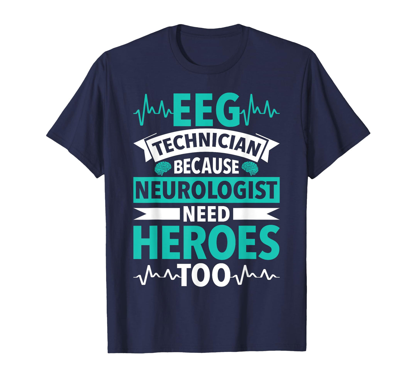 Funny Medical Neuro Tech EEG Technologist Tea EEG Tech T-Shirt
