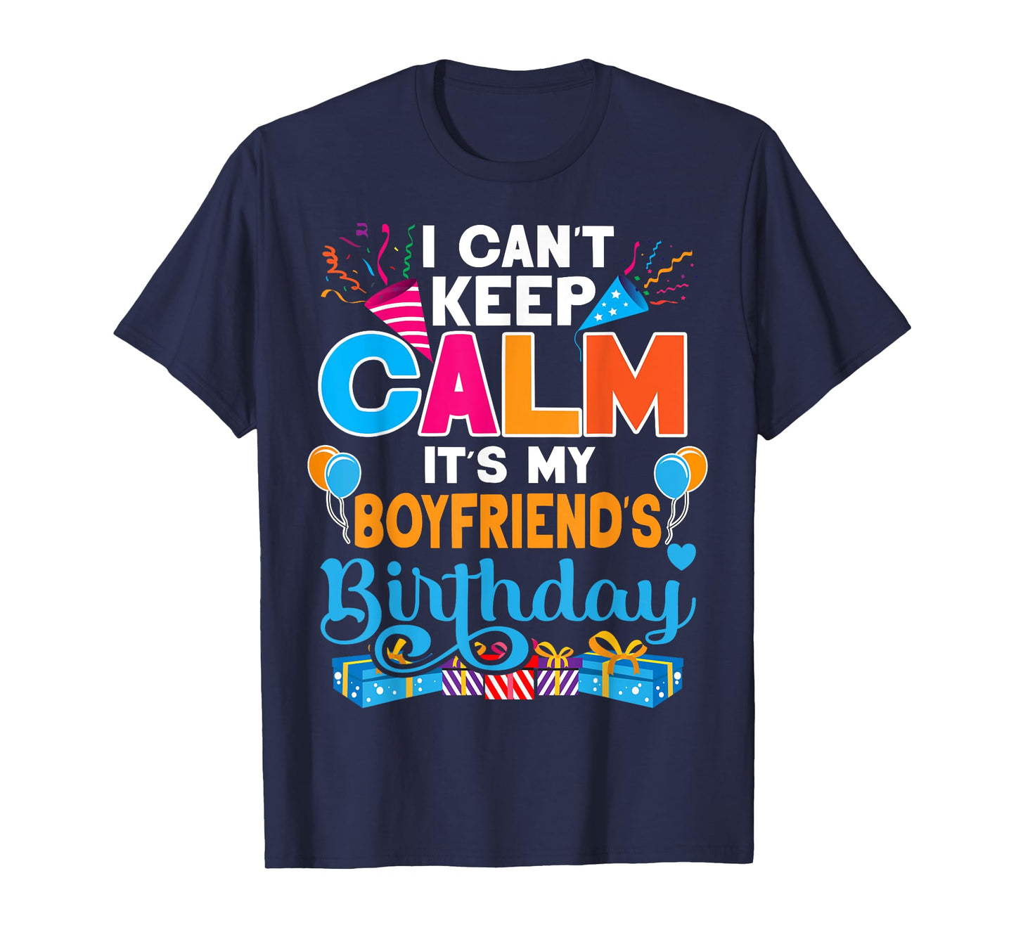 Cute I Can't Keep Calm It's My Boyfriend Birthday T-Shirt