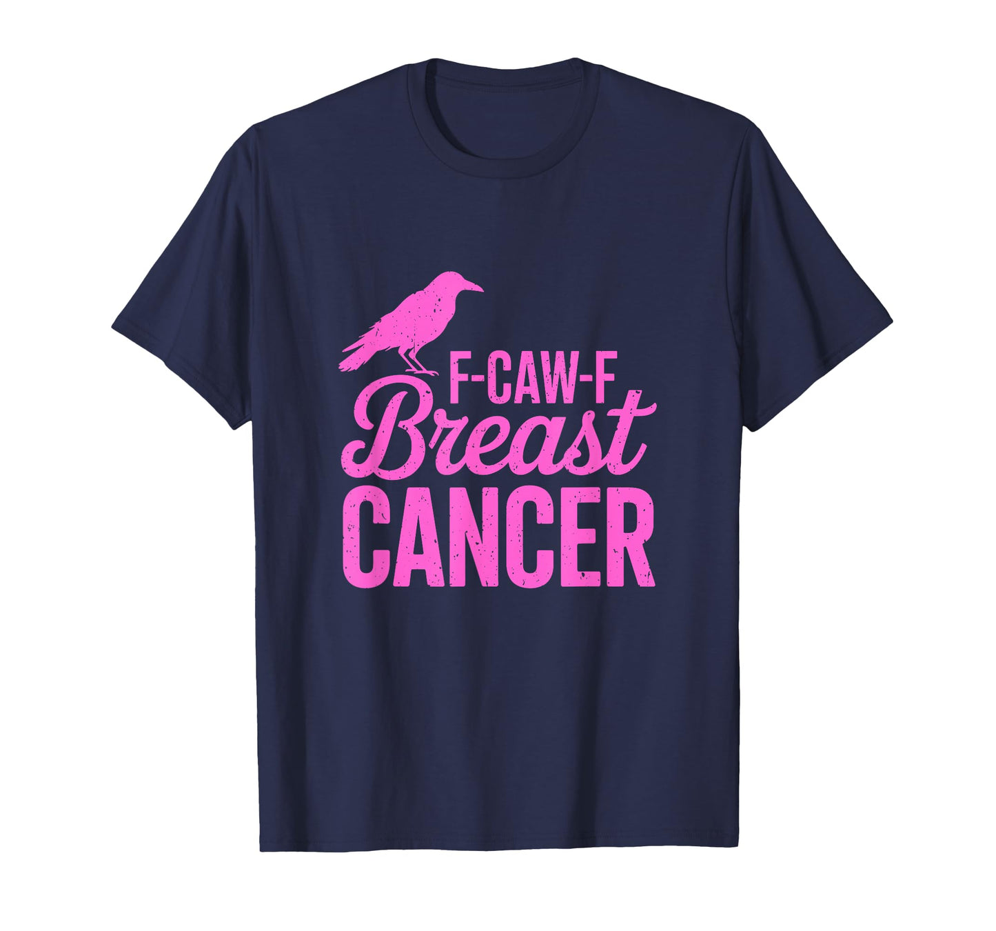 F-Caw-F Breast Cancer Funny Pink Raven Awareness T-Shirt