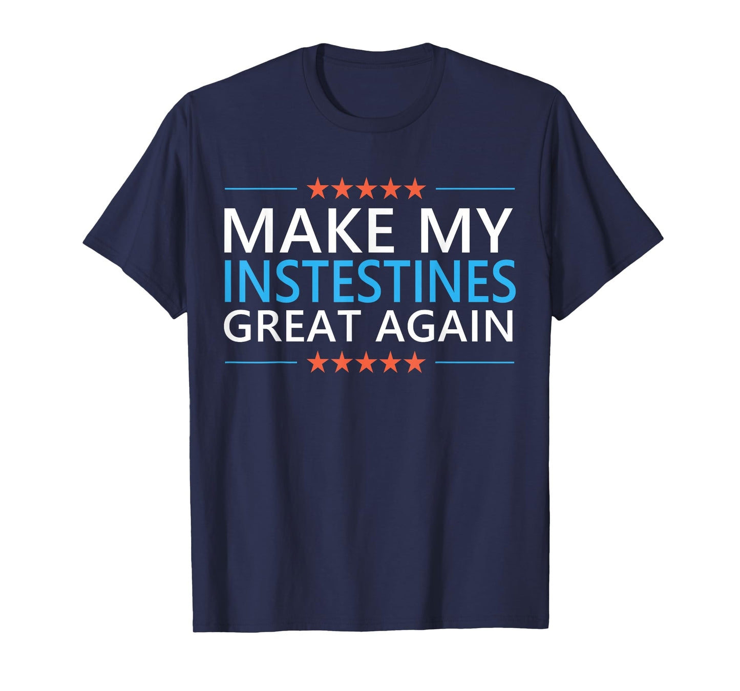 Make My Intestines Great Again Colon Surgery Recovery IBS T-Shirt