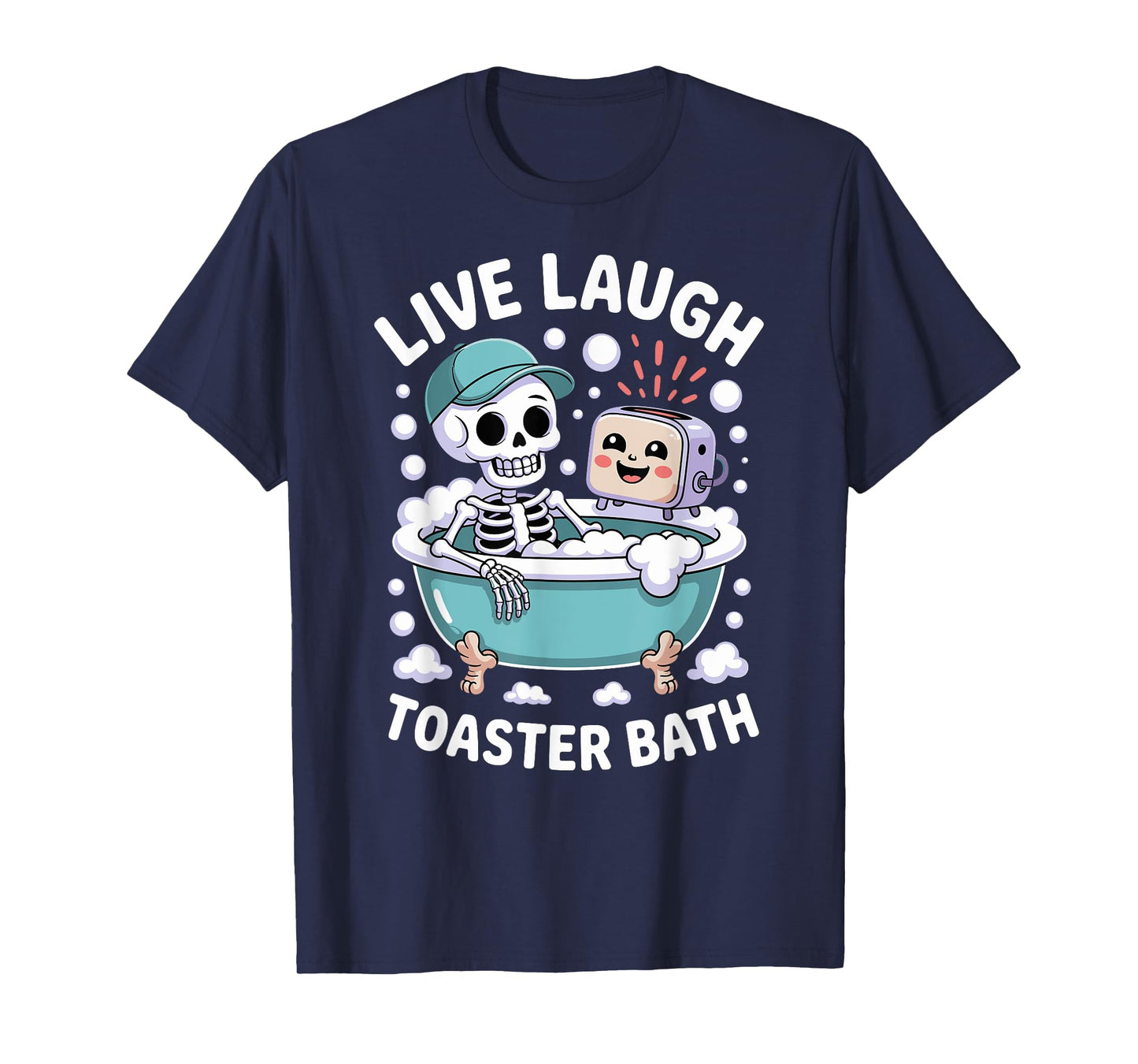 Live Laugh Toaster Bath Funny Dark Humor Offensive Sarcastic T-Shirt