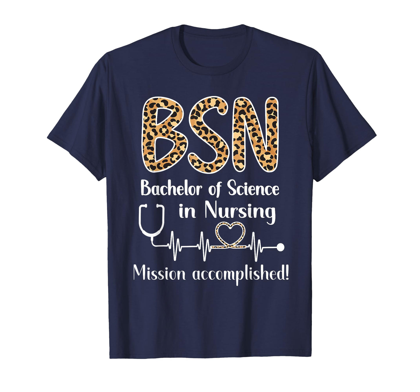BSN Bachelor Of Science In Nursing Graduation BSN Grad T-Shirt