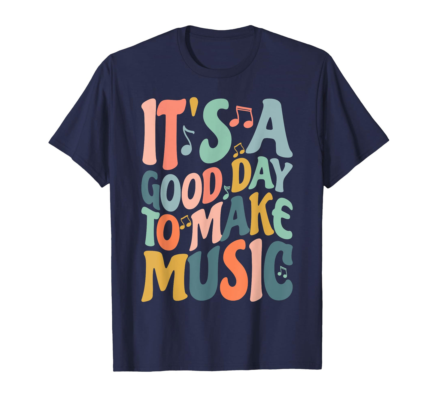 It's A Good Day To Make Music Musician Band Music Teacher T-Shirt