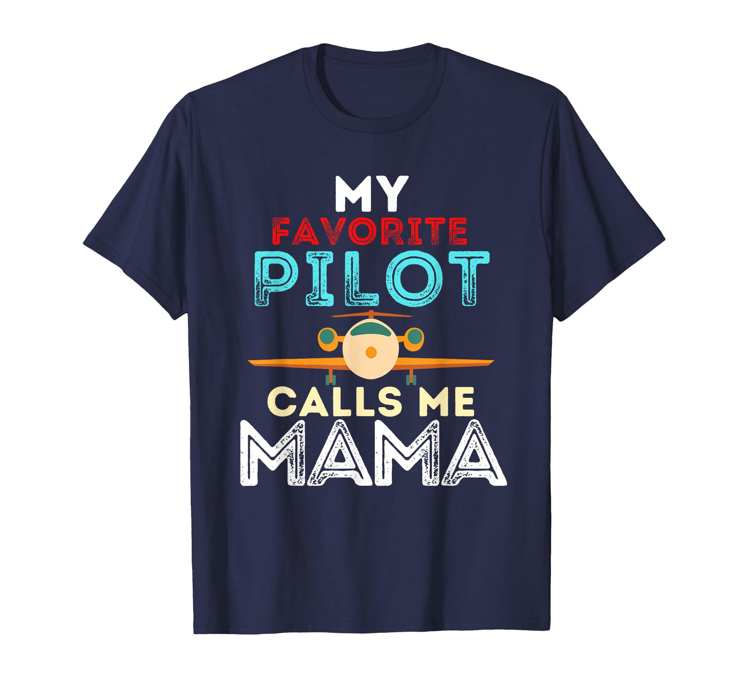 My Favorite Pilot Calls Me Mama Funny Mothers Day T-Shirt