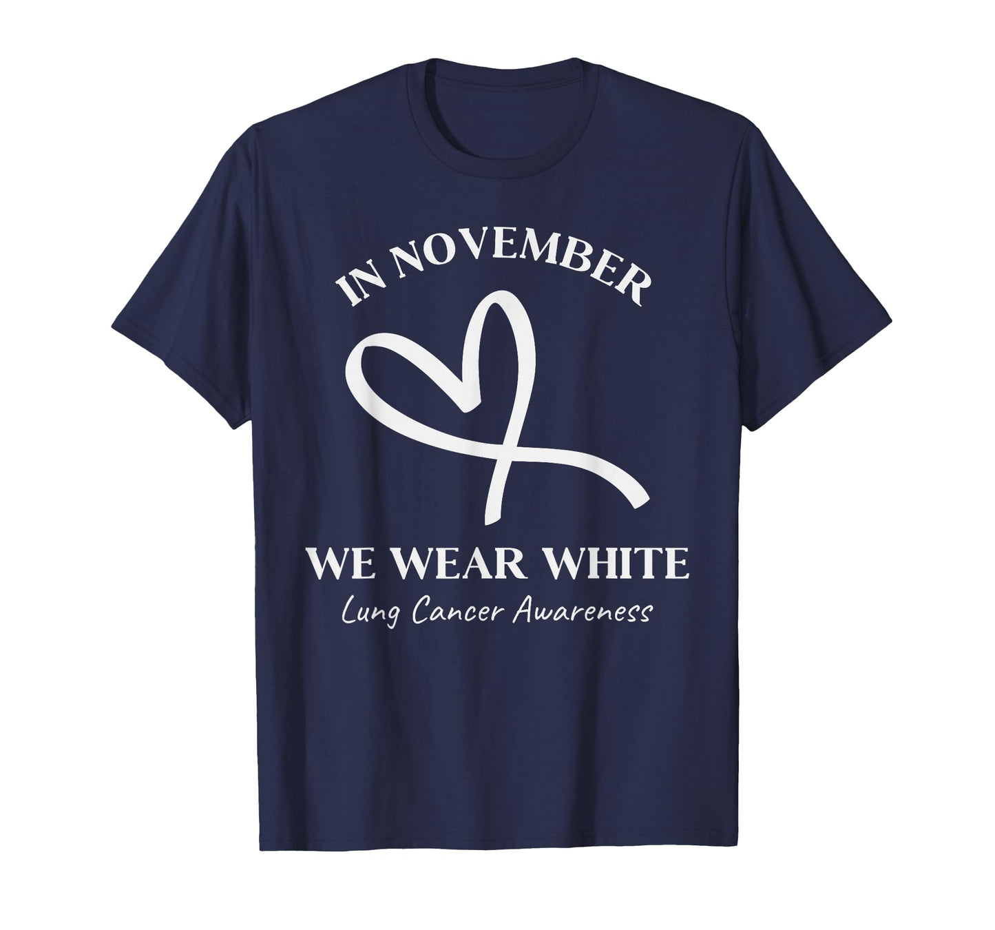in November We Wear White Lung Cancer Month Awareness Ribbon T-Shirt
