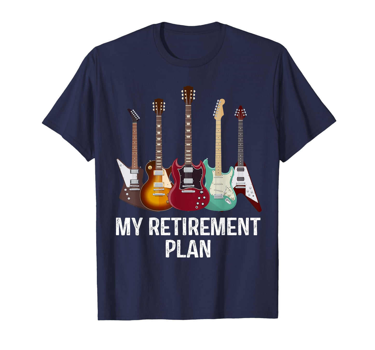 My Retirement Plan Guitar Gift Music Players Guitarist T-Shirt