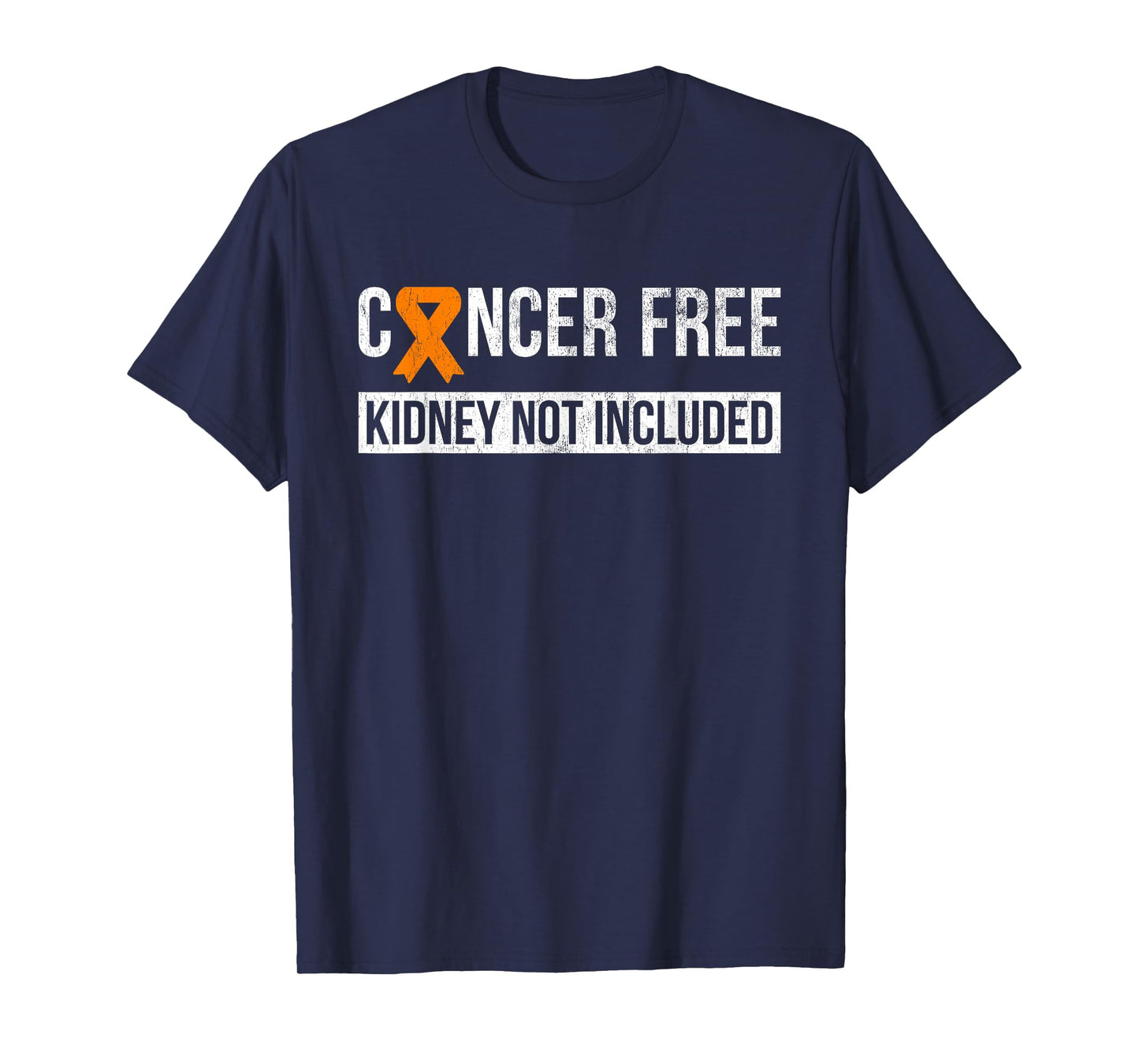 Cancer Free Not Included Kidney Cancer Awareness T-Shirt
