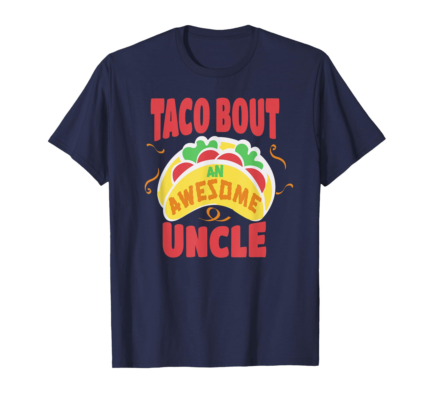 Taco Bout An Awesome Uncle Funny Taco Lover Pun Father's Day T-Shirt