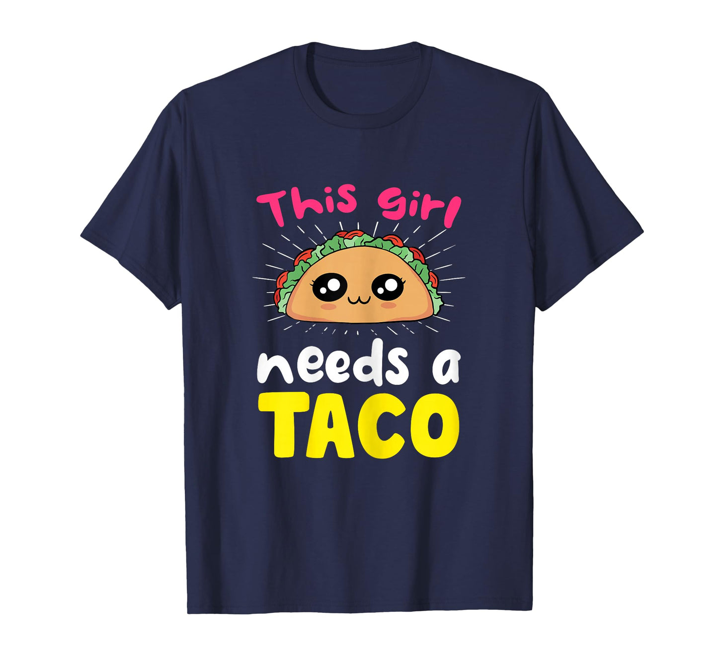 This Girl Needs A Taco Cute Kawaii T-Shirt
