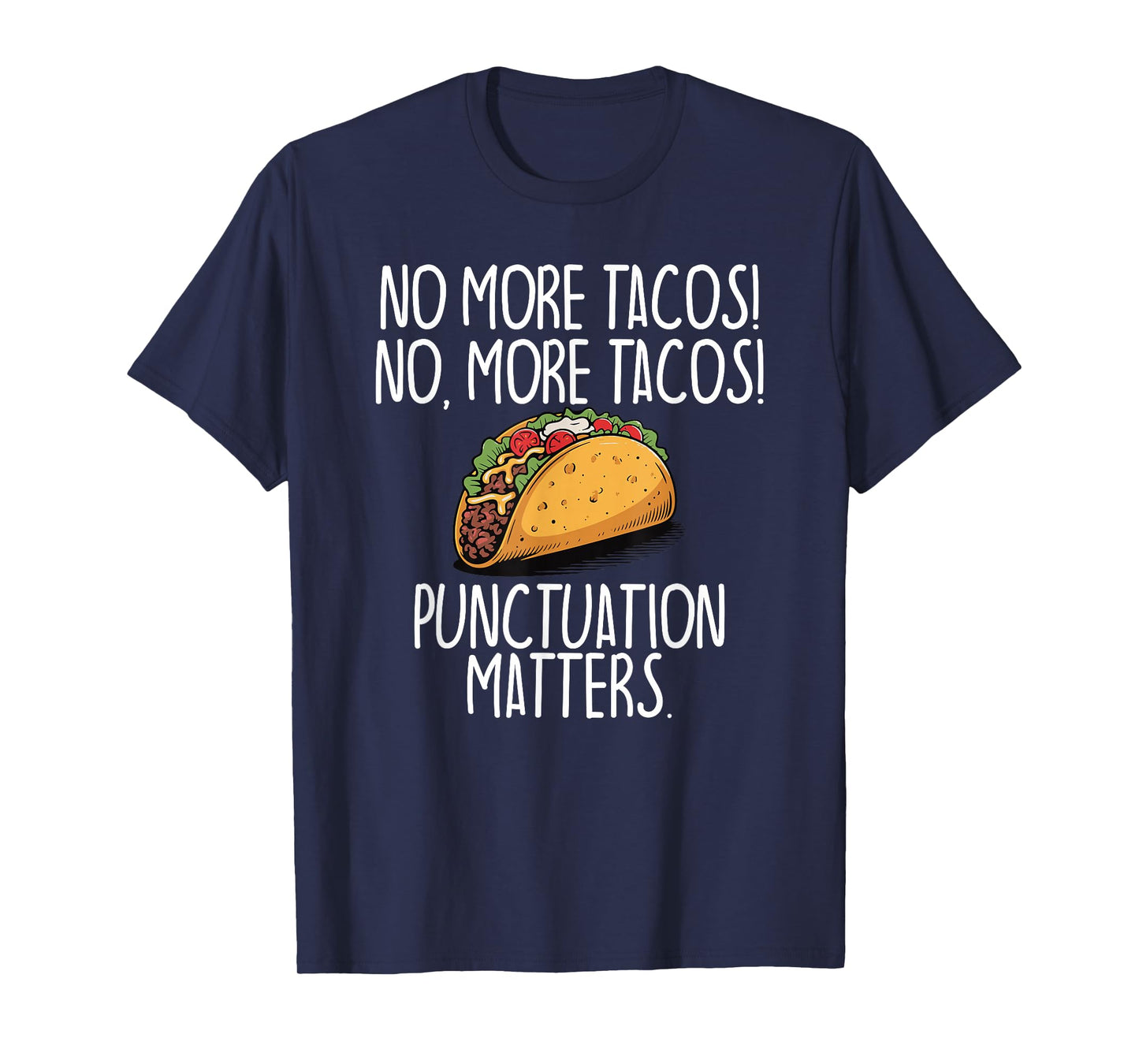 Funny Punctuation No, More Tacos Grammar T-Shirt