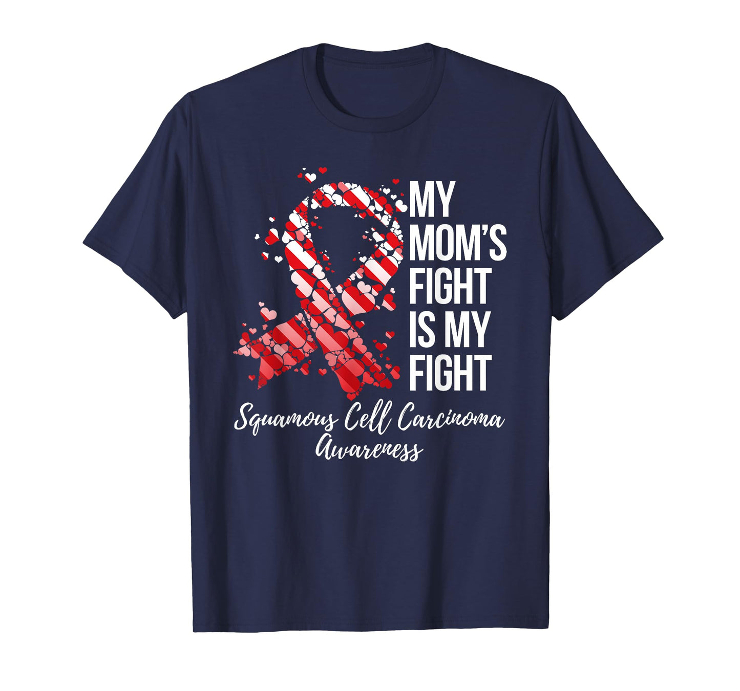 My Mom’s Fight Is My Fight Squamous Cell Carcinoma Awareness T-Shirt