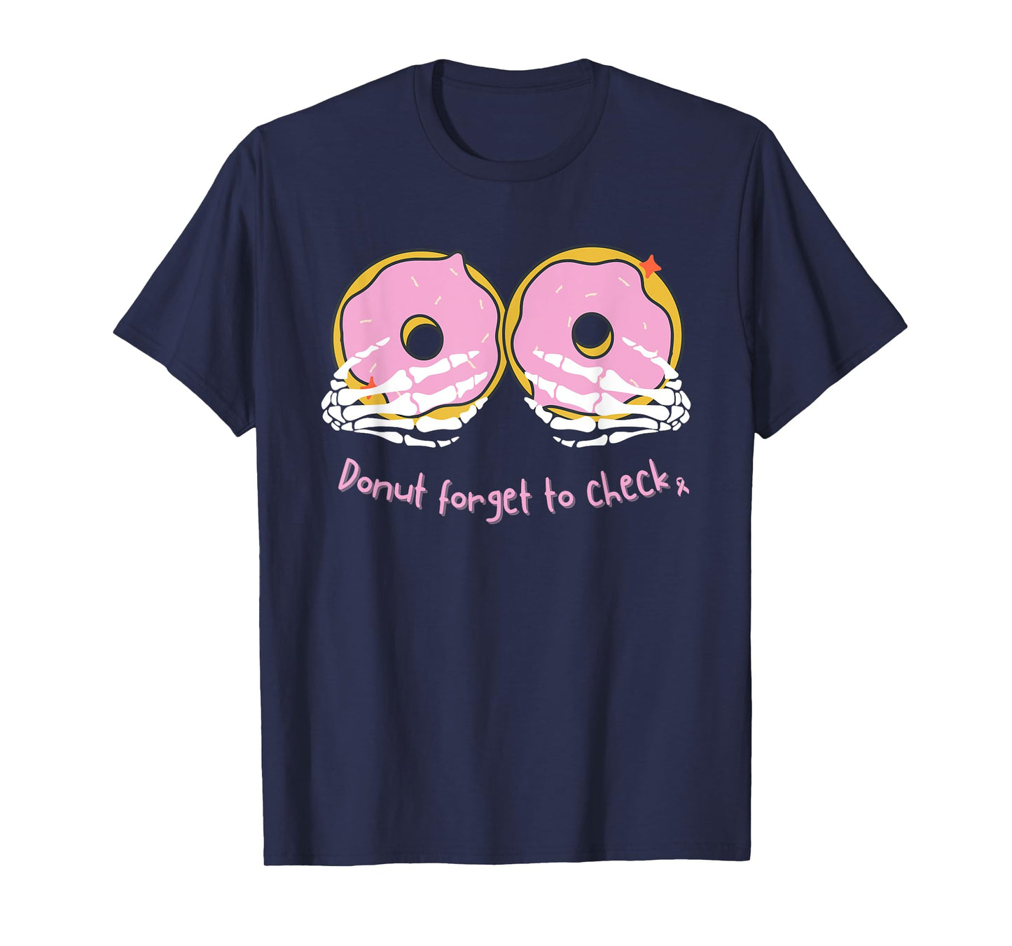 Breast Cancer Mammogram, DONUT FORGET TO CHECK T-Shirt
