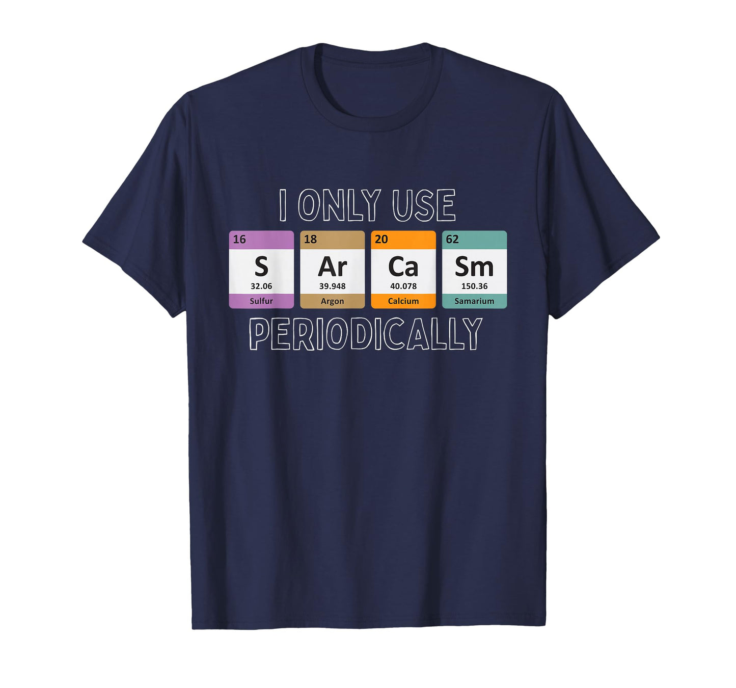 I Only Use Sarcasm Periodically Biology T-Shirt