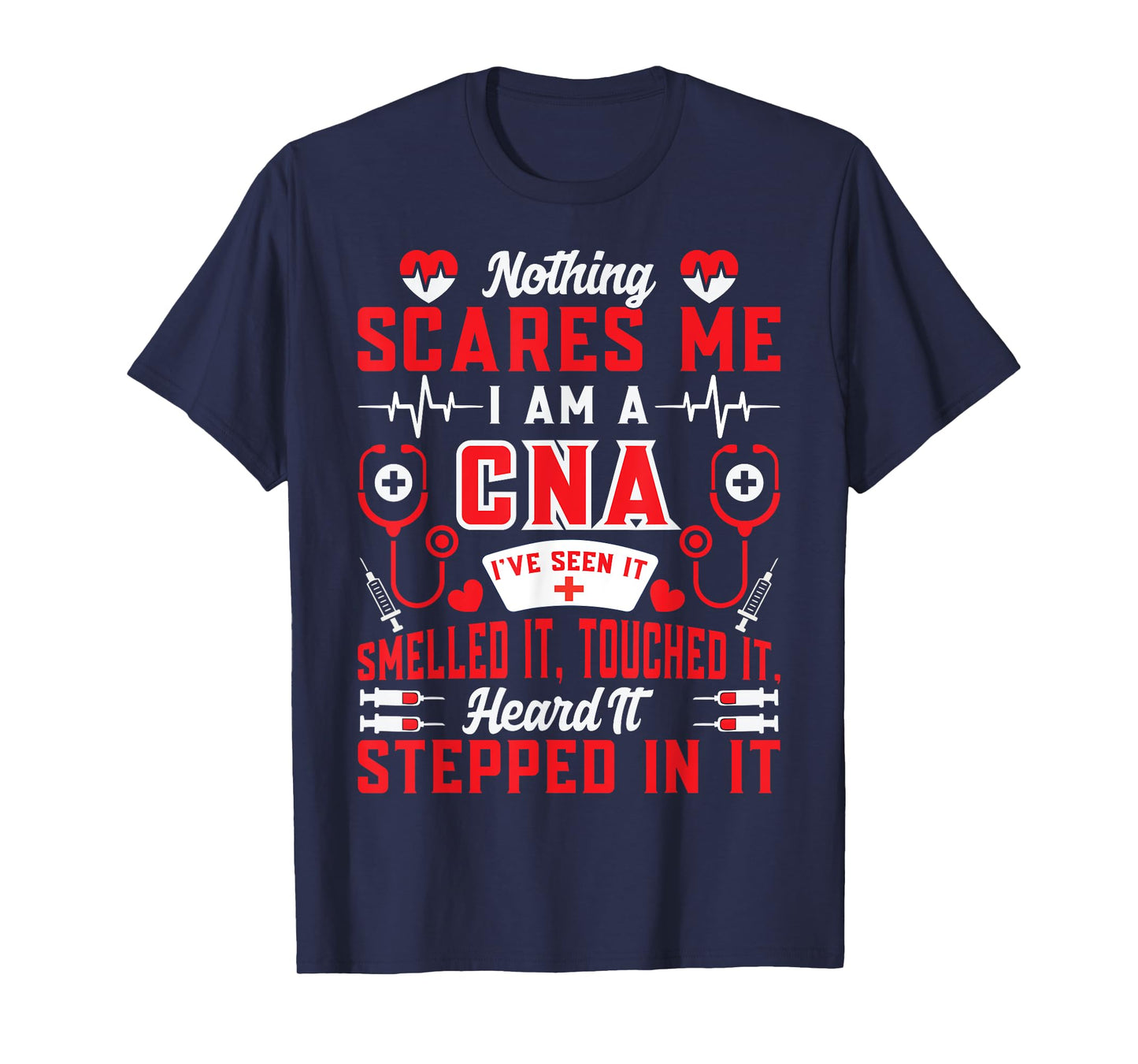 Nothing Scares Me I'm A CNA Nurse Humor Gifts For Women T-Shirt
