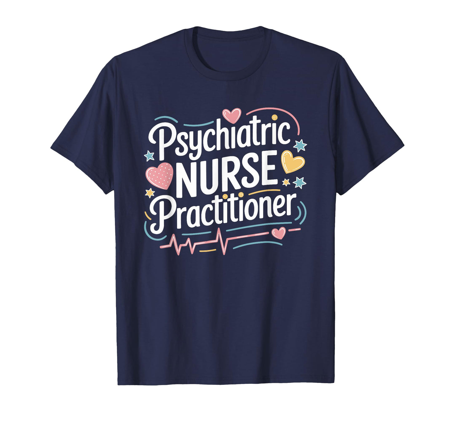 Psychiatric Nursing Psychiatric Nurse Practitioner, PMHNP T-Shirt