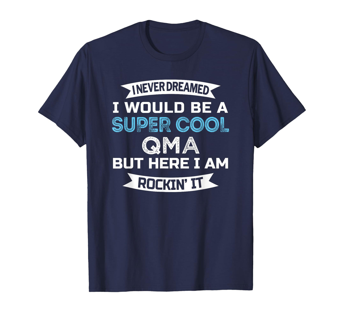 QMA Tshirt Funny Qualified Medication Aide Appreciation T-Shirt